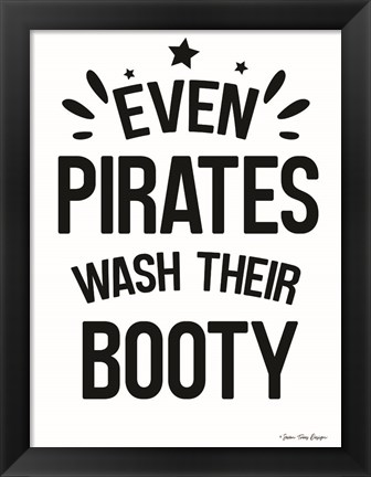 Framed Even Pirates Wash Their Booty Print