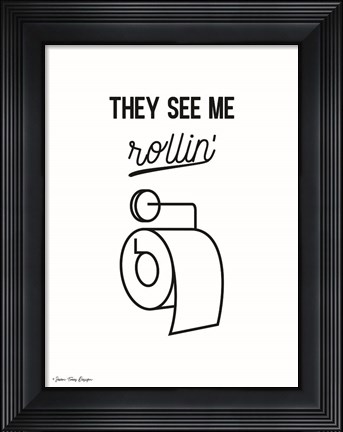 Framed They See Me Rollin&#39; Print