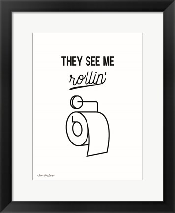 Framed They See Me Rollin&#39; Print