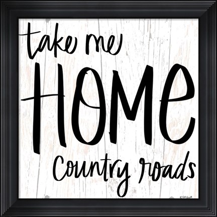 Framed Take Me Home Print