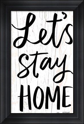 Framed Let&#39;s Stay Home Print