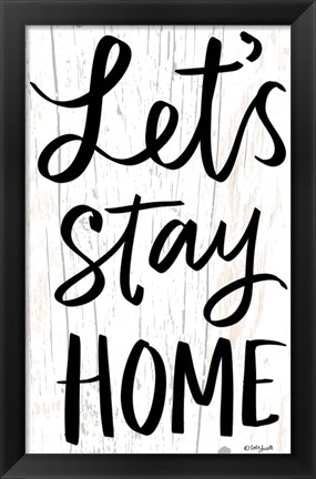 Framed Let&#39;s Stay Home Print