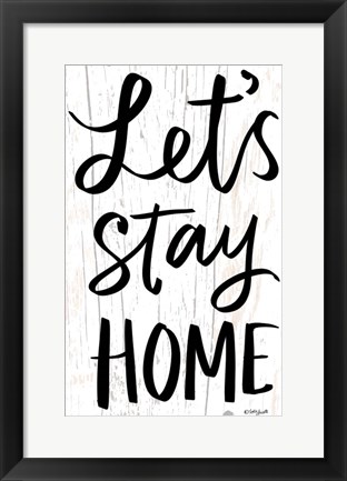 Framed Let&#39;s Stay Home Print