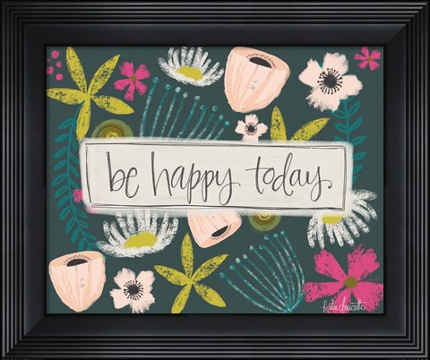 Framed Be Happy Today! Print