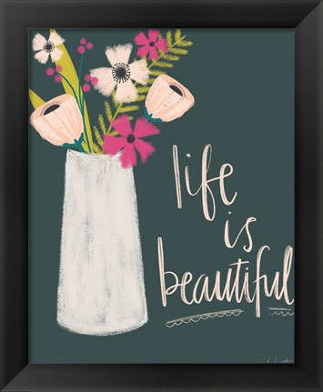 Framed Life is Beautiful Print