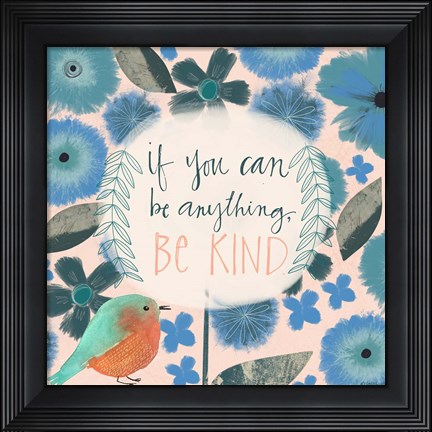 Framed If You Can Be Anything Print