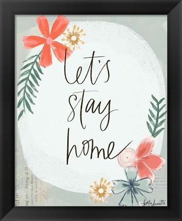 Framed Let&#39;s Stay Home Print