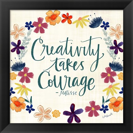 Framed Creativity Takes Courage Print