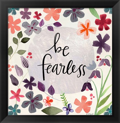 Framed Be Fearless Print