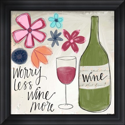 Framed Worry Less, Wine More Print
