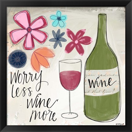 Framed Worry Less, Wine More Print