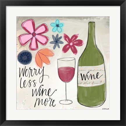 Framed Worry Less, Wine More Print