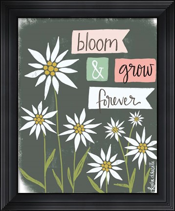 Framed Bloom &amp; Grow Forever Print
