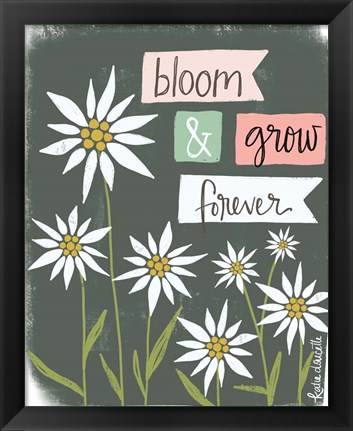 Framed Bloom &amp; Grow Forever Print