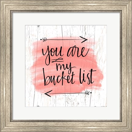 Framed You are My Bucket List Print