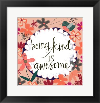Framed Being Kind is Awesome Print