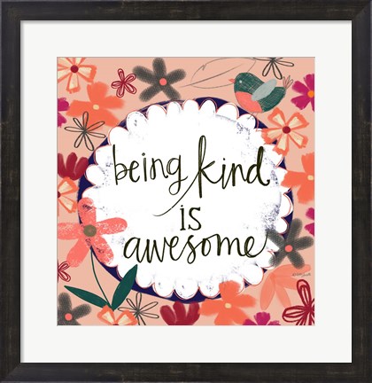 Framed Being Kind is Awesome Print