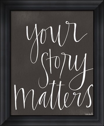 Framed Your Story Matters Print