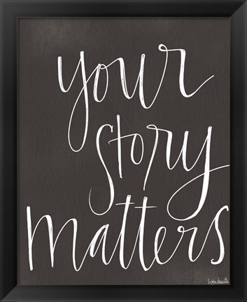 Framed Your Story Matters Print