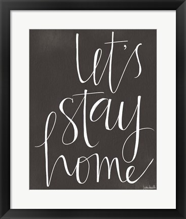 Framed Let&#39;s Stay Home Print