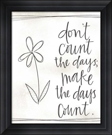 Framed Make the Days Count Print