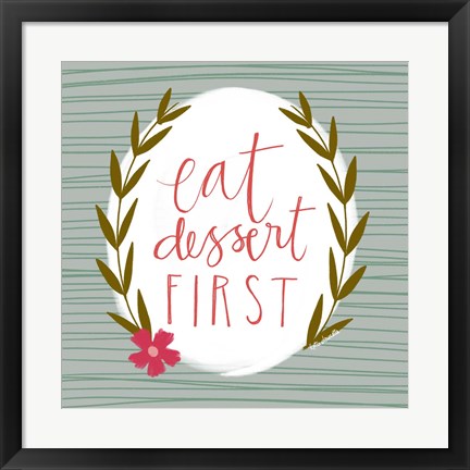 Framed Eat Dessert First Print