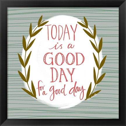 Framed Good Day for a Good Day Print