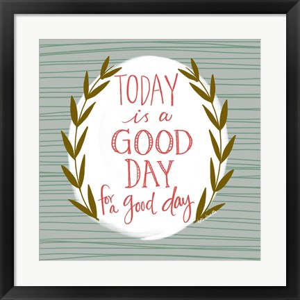 Framed Good Day for a Good Day Print