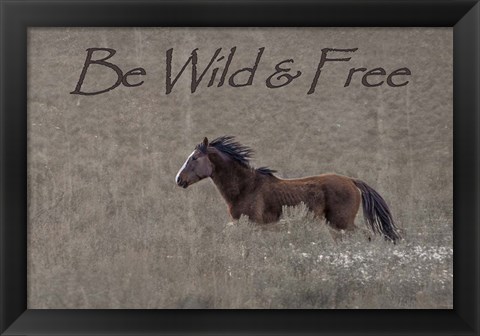 Framed Be Wild &amp; Free Print