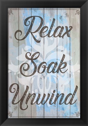 Framed Relax, Soak, Unwind Print