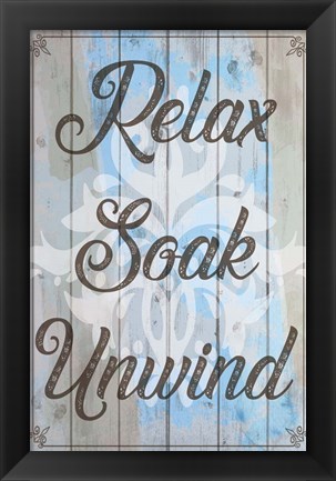 Framed Relax, Soak, Unwind Print