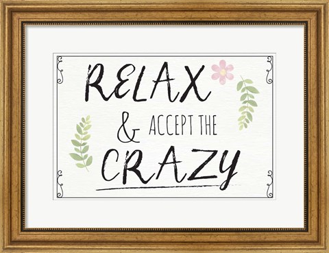 Framed Relax and Accept the Crazy Print