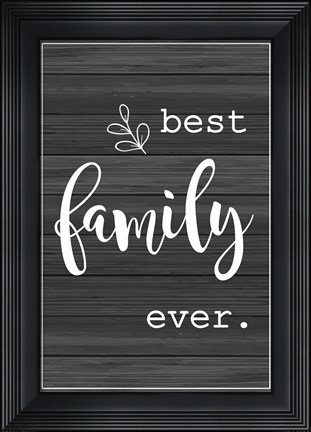 Framed Best Family Ever Print