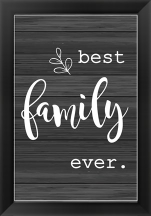 Framed Best Family Ever Print