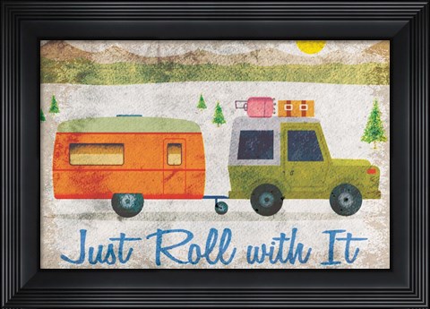 Framed Just Roll with It Print