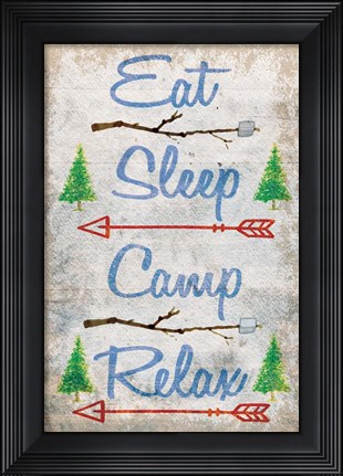 Framed Eat, Sleep, Camp, Relax Print