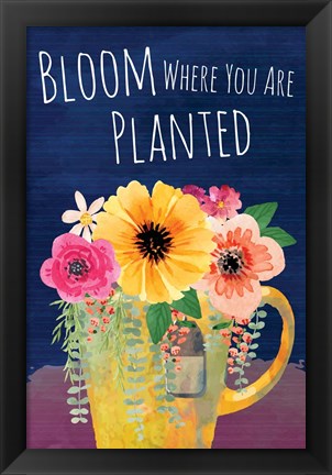 Framed Bloom Where You Are Planted Print