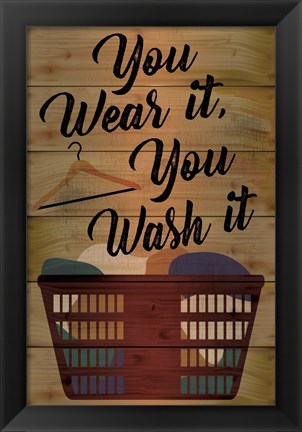 Framed You Wear It, You Wash It Print