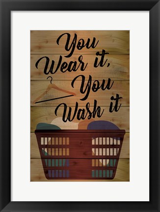 Framed You Wear It, You Wash It Print