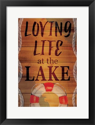 Framed Loving Life at the Lake Print