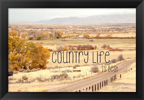 Framed Country Life is Best Print