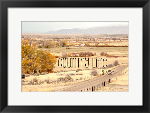 Framed Country Life is Best Print