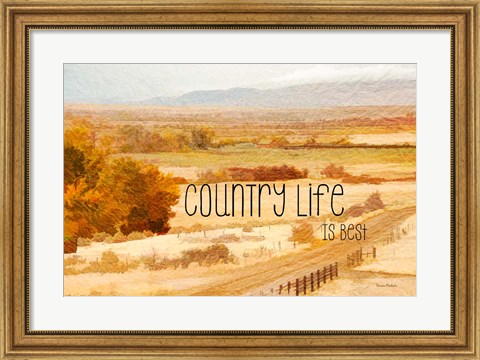 Framed Country Life is Best Print