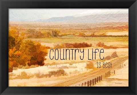 Framed Country Life is Best Print