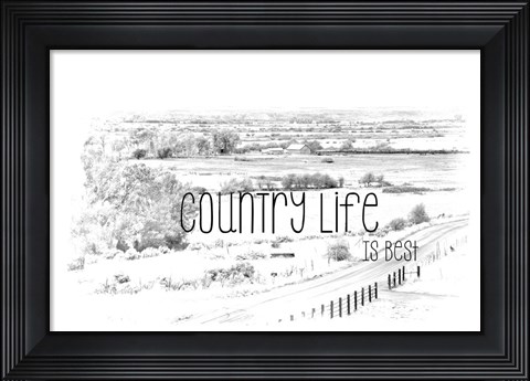 Framed Country Life is Best Print