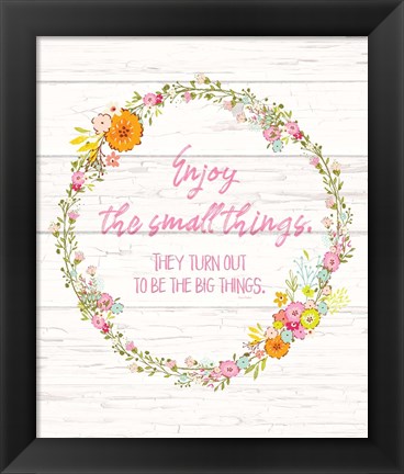 Framed Small Things, Big Things Print