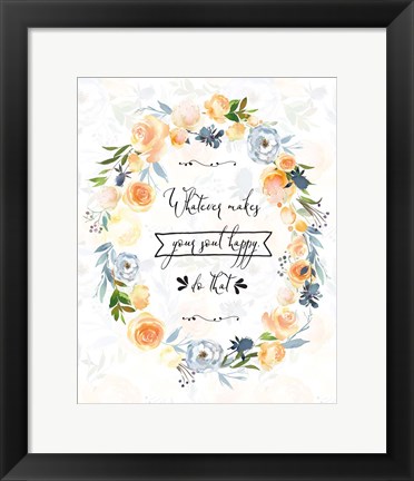 Framed Whatever Makes Your Soul Happy Print