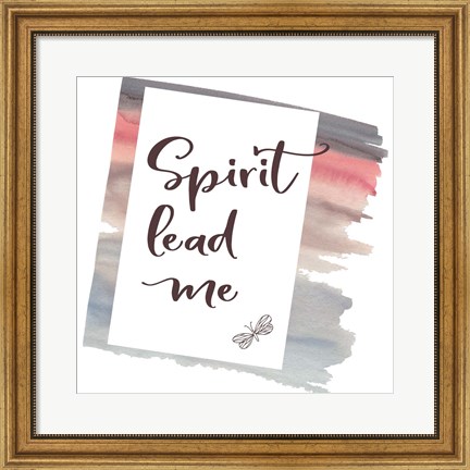 Framed Spirit Lead Me Print