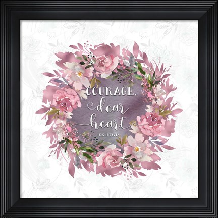 Framed Courage Dear Heart Print