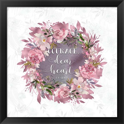 Framed Courage Dear Heart Print